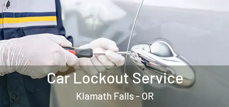 Car Lockout Service Klamath Falls - OR