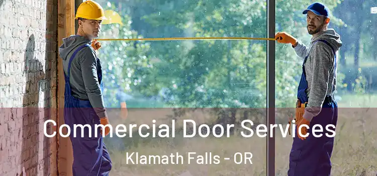 Commercial Door Services Klamath Falls - OR