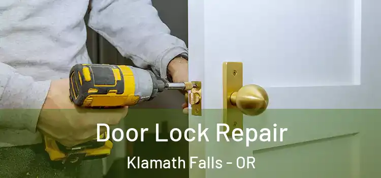 Door Lock Repair Klamath Falls - OR