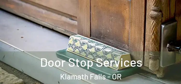 Door Stop Services Klamath Falls - OR