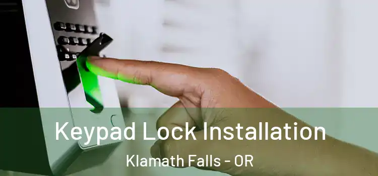 Keypad Lock Installation Klamath Falls - OR