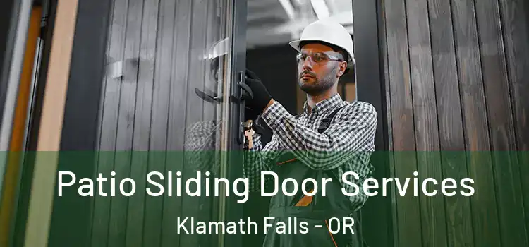 Patio Sliding Door Services Klamath Falls - OR