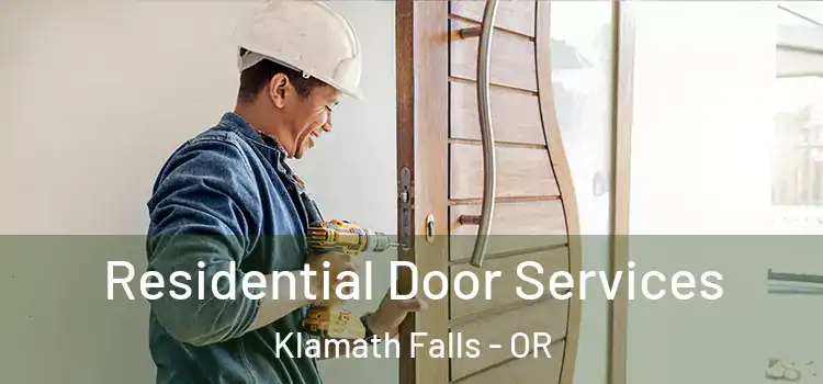 Residential Door Services Klamath Falls - OR