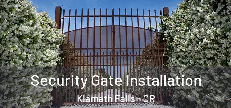  Security Gate Installation Klamath Falls - OR